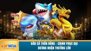 ban-ca-than-rong-thumb